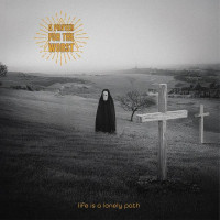 A Prayer For The Worst - Life is a Lonely Path