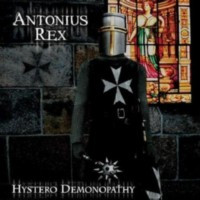 ANTONIUS REX - Hystero Demonopathy