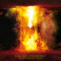 CALL OV UNEARTHLY - Blast them all away