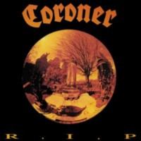 CORONER - R.I.P.