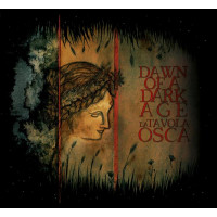 DAWN OF A DARK AGE - La Tavola Osca