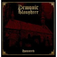 DEMONIC SLAUGHTER - Haunted