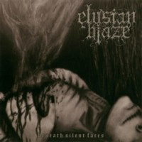 ELYSIAN BLAZE - Beneath silent faces