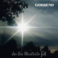 GODSEND - As the shadows fall