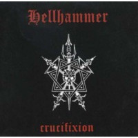 HELLHAMMER - Crucifixion