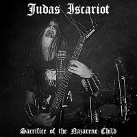 JUDAS ISCARIOT - Sacrifice of the Nazarene Child