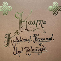 KAARNA - Kultataivaat, hopeaveet, unet helmiäistä