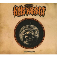 KING PARROT - Ugly Produce
