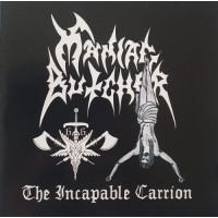 MANIAC BUTCHER - The Incapable Carrion