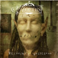 MORTIIS - Decadent & desperate