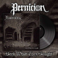 PERNICION - Seek What They Sought