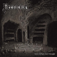 PERNICION - Seek What They Sought