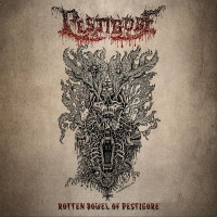 PESTIGORE - Rotten Bowel of Pestigore