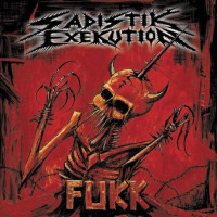 SADISTIK EXEKUTION - Fukk