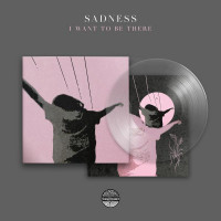 SADNESS - I want to be there (2024 press)