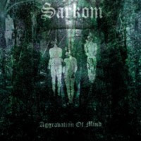 SARKOM - Aggravation of mind