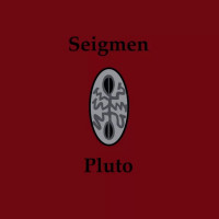 SEIGMEN - Pluto