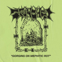 STENCHED - Gorging On Mephitic Rot 