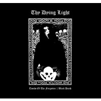 Thy Dying Light - Tombs of the forgotten / Black Death