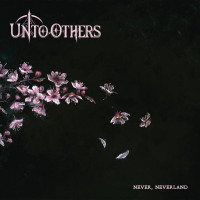 UNTO OTHERS - Never, Neverland (Ltd. CD Digipak)