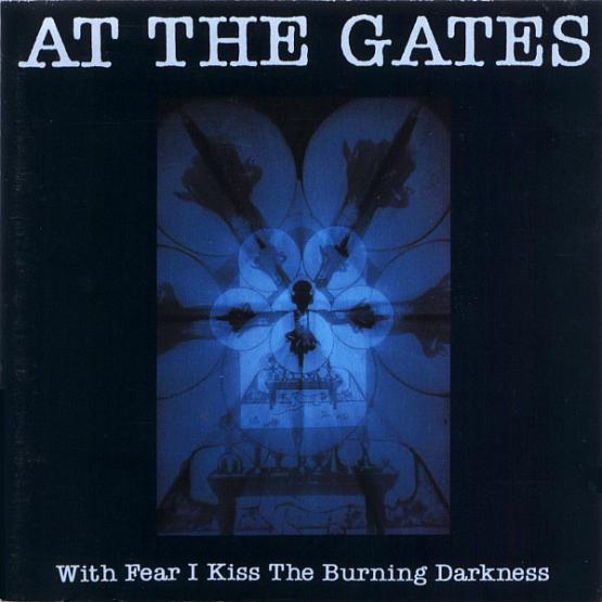 AT THE GATES With fear I kiss The Darkness