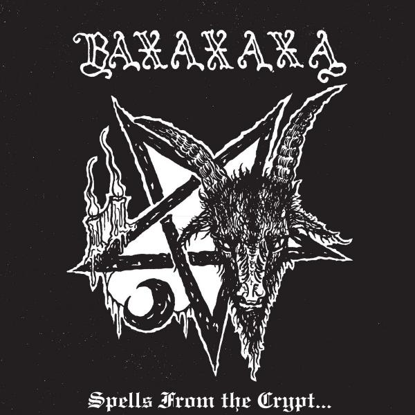 BAXAXAXA Spells From the Crypt