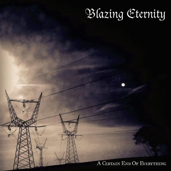 BLAZING ETERNITY A certain end of everything