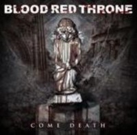 BLOOD RED THRONE Come death