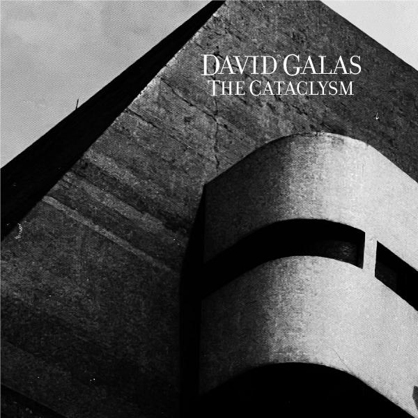 DAVID GALAS The Cataclysm [2024 Remaster]