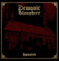 DEMONIC SLAUGHTER Haunted