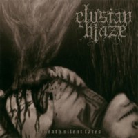 ELYSIAN BLAZE Beneath silent faces