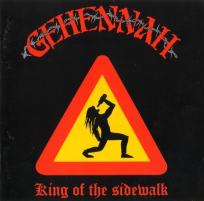 GEHENNAH King of the Sidewalk