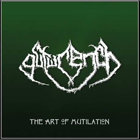 GUTWRENCH The Art of Mutilation