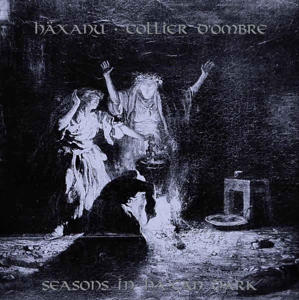 Häxanu / Collier d'Ombre Seasons In Haxan Dark