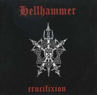 HELLHAMMER Crucifixion