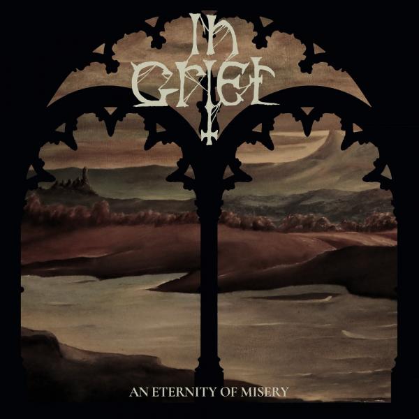 IN GRIEF An eternity of misery