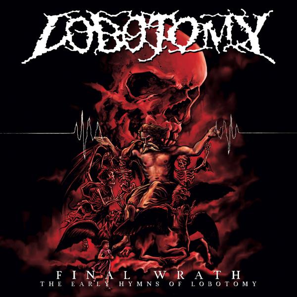LOBOTOMY Final Wrath - The Early Works of Lobotomy