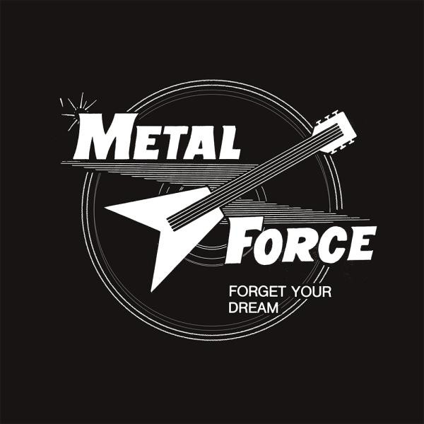 METAL FORCE Forget Your Dream