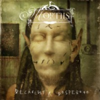 MORTIIS Decadent & desperate