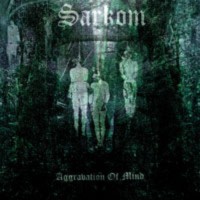 SARKOM Aggravation of mind