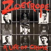 ZOETROPE A life of crime